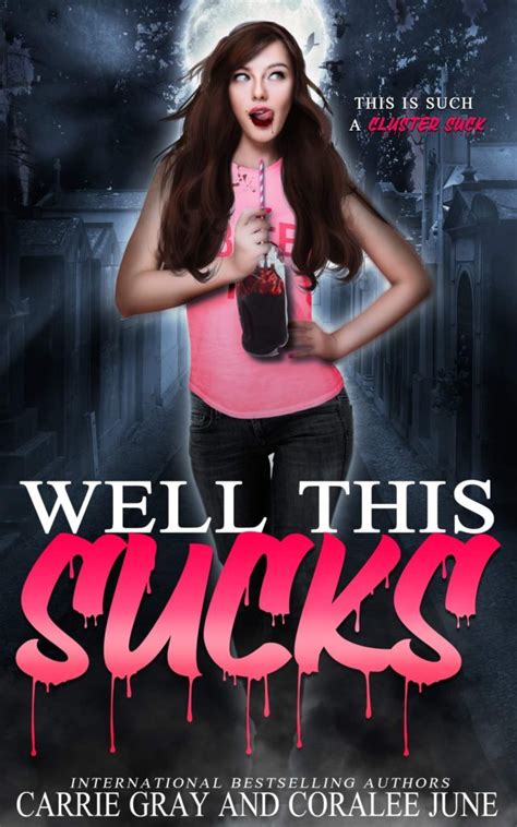 New Release Well This Sucks By Coralee June And Carrie Gray Kay