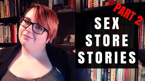 sex retail stories story time part 2 youtube