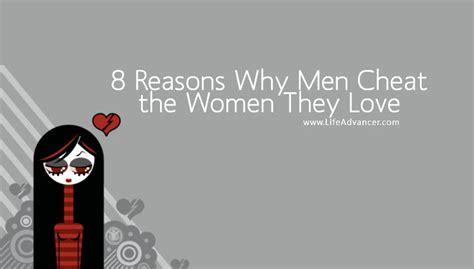 8 reasons why men cheat the women they love