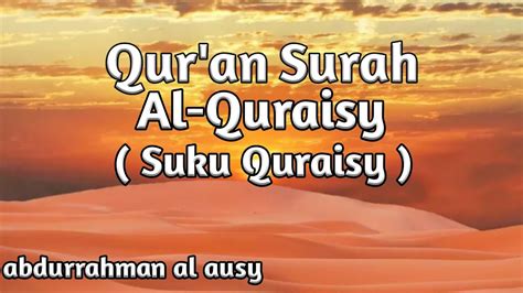 surah al quraisy dan artinya syaikh abdurrahman al ausy youtube