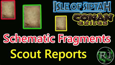 scout reports  schematic fragments   conan exiles isle  siptah youtube