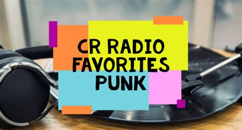 cr radio favorites punk top  ths ebdomadas cr radio