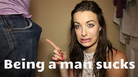 Being A Man Sucks 10 Reasons Why Youtube