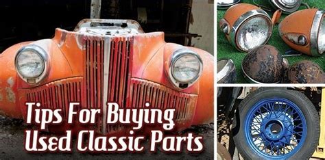 tips  buying  classic parts classic stuff  buy parts