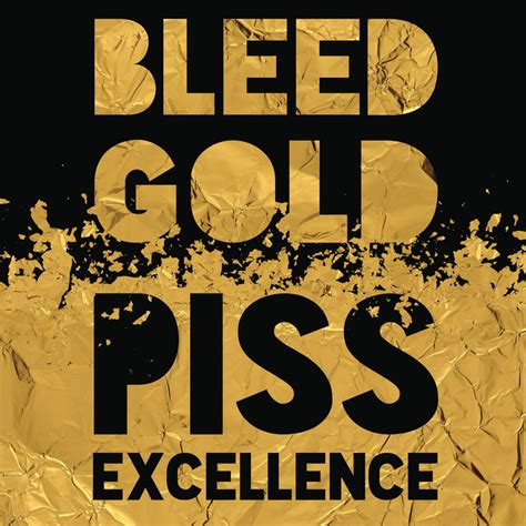 bleed gold piss excellence by cherub on spotify