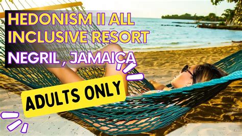 Hedonism Ii All Inclusive Resort Adults Only Negril Jamaica Youtube