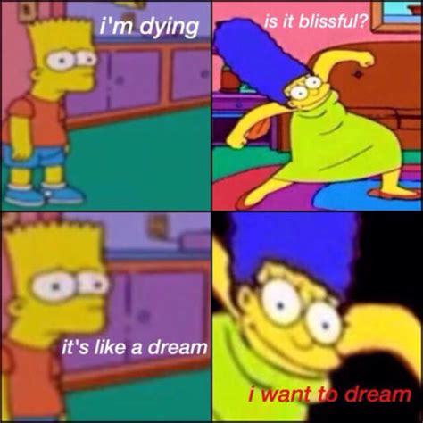 I Want To Marge I M Dying Is It Blissful It S Like