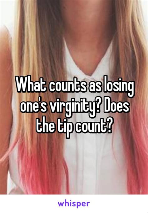 What Counts As Losing Ones Virginity Does The Tip Count