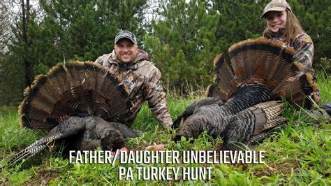 fatherdaughter unbelievable pa turkey hunt youtube