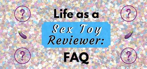 Life As A Sex Toy Reviewer Frequently Asked Questions • Phallophile