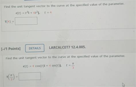 solved find the unit tangent vector to the curve at the