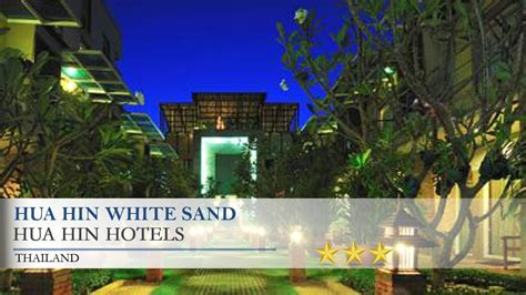 hua hin white sand hua hin hotels thailand youtube