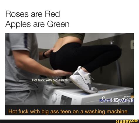roses are red apples are green hot fuck with big ass teen