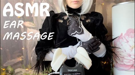 Asmr 2b Cosplay Ear Massage And Cupping Scratching Tapping On Ears