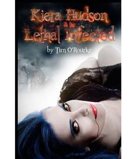 Kiera Hudson And The Lethal Infected Buy Kiera Hudson And The Lethal