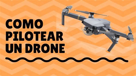 como pilotear  drone modelo como volar  dronemejores drones