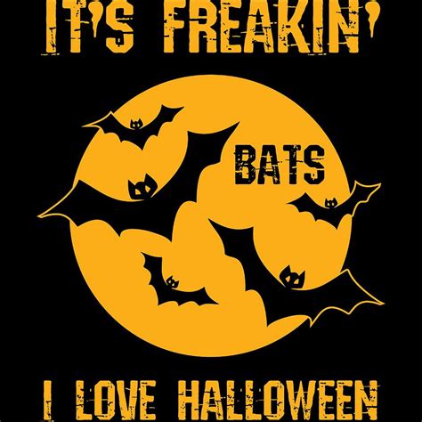 Its Freakin Bats I Love Halloween Tshirt Design Spooky Creepy Halloween