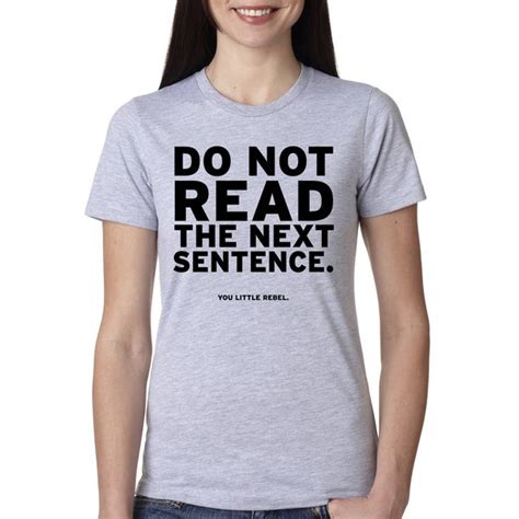 Women S Do Not Read The Next Sentence T Shirt Funny English Shirt For