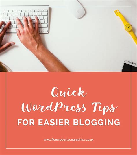 quick wordpress tips  easier blogging fiona robertson