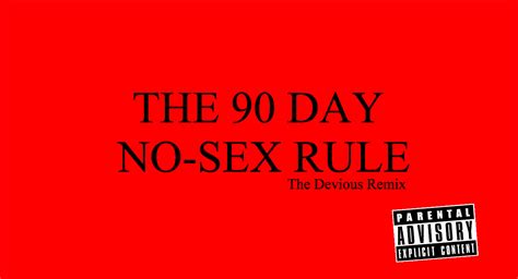 the 90 day no sex rule the devious remix quote of the week and
