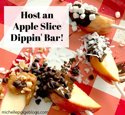 michelle paige blogs    apple slice dipping bar