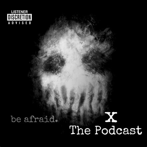 the x podcast by paranormal haunted true crime supernatural