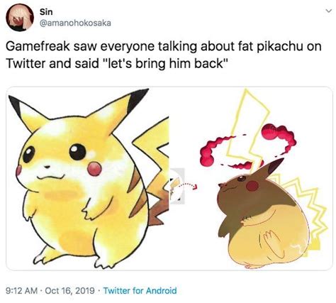 Bring Him Back Fat Pikachu Know Your Meme