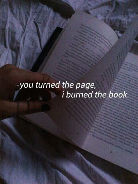 you turned the page i burned the book ♡ image 3847952 by helena888 on