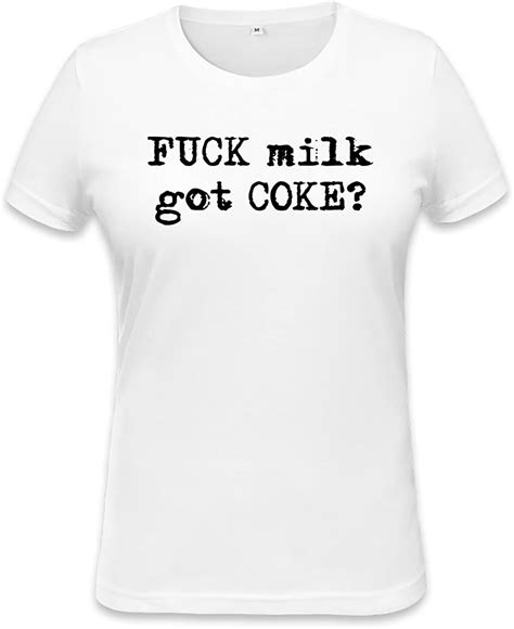 Fuck Milk Got Coke Womens T Shirt Xx Large Clothing