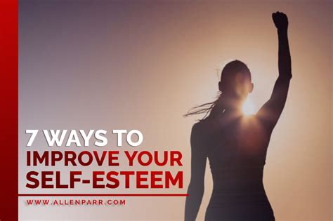 7 Ways To Improve Your Self Esteem Allen Parr Ministries