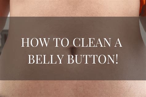 easiest   clean  belly button clean messy fun