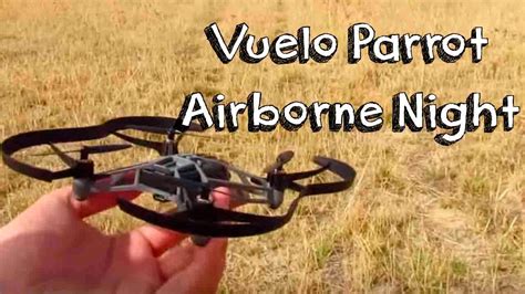 vuelo parrot airborne night mini drone en espanol review mini drones de parrot youtube