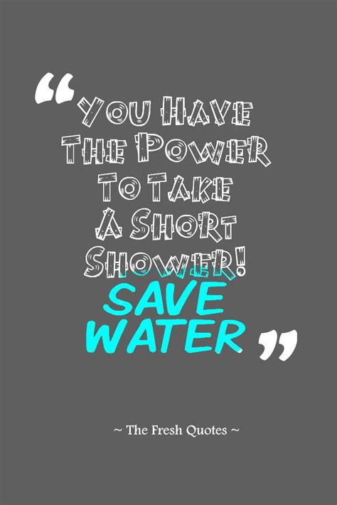 quote  reads    power    short shower save water