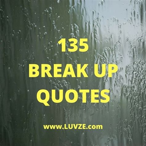 Break Up Quotes 135 Broken Heart Quotes