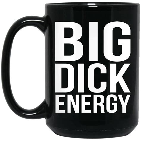 Big Dick Energy Mugs Allbluetees Online T Shirt Store Perfect For