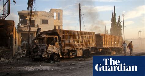 syria aid convoy attack  evidence    russia   blame syria  guardian