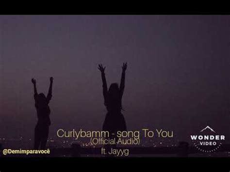 curlybamm song   ft jayyg youtube