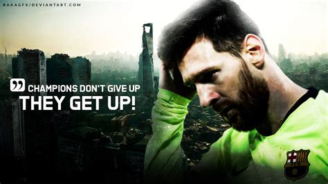Lionel Messi Motivational Wallpaper By Rakagfx On Deviantart