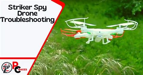 striker spy drone troubleshooting   eyes   sky