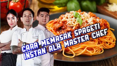 prosedur  memasak spageti instan aristo yongka xia youtube