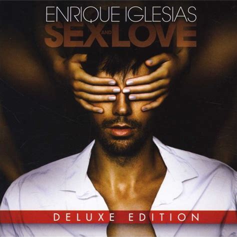 Enrique Iglesias Sex And Love Deluxe Edition Cd Music Buy