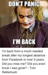 Don T Panic Im Back Watch I M Back From A Much Needed
