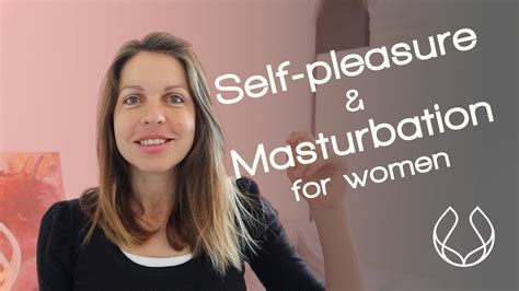 Self Pleasure Masturbation Self Exploration Sexuality Females