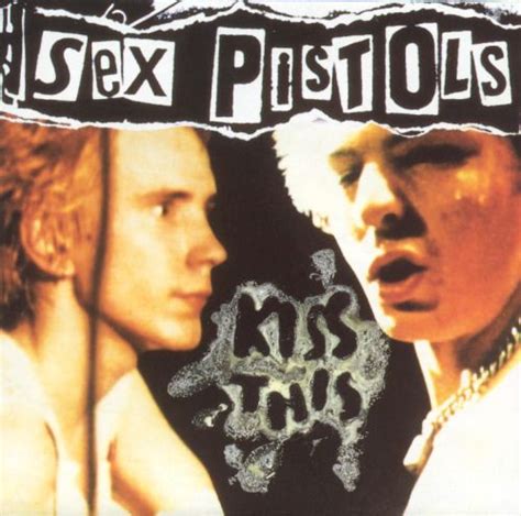 kiss this the best of the sex pistols sex pistols songs reviews