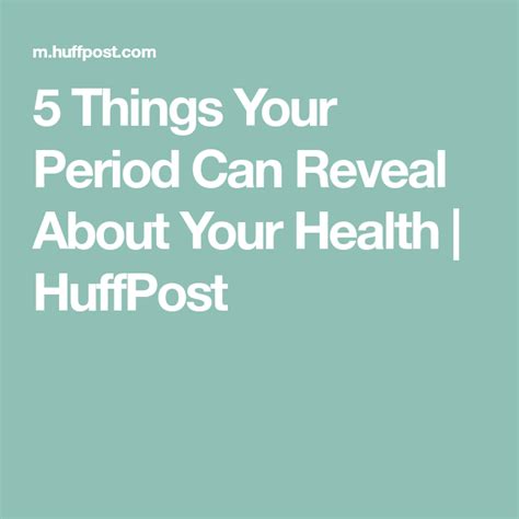 5 things your period can reveal about your health huffpost period