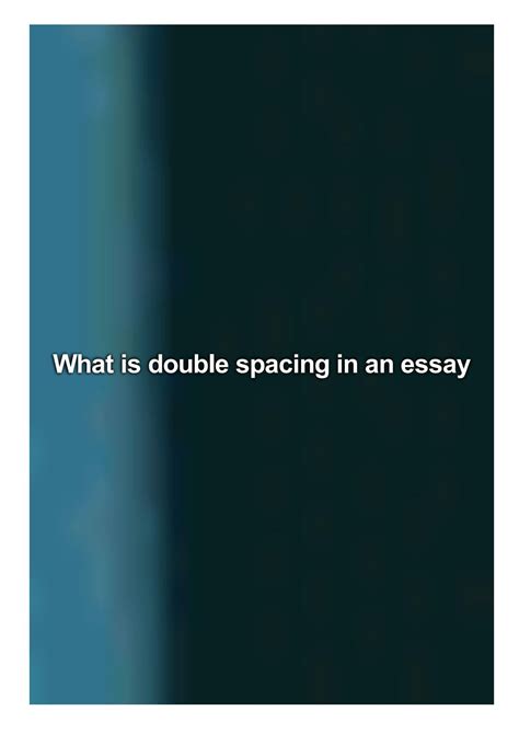 double spaced essay essay     pages  length double spaced