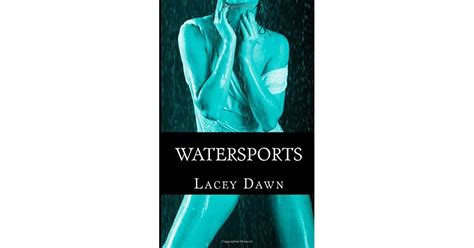 Watersports Golden Shower Stories By Lacey Dawn