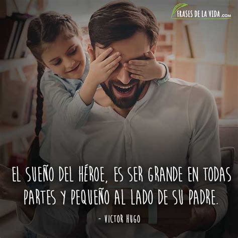 110 Frases Para Papá Merece Ser Querido [con Imágenes]