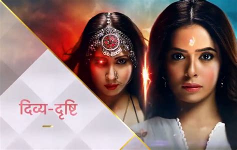 Are You Excited For Star Plus’ Divya Drishti Telly Updates