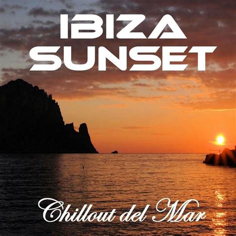 ibiza sunset chillout del mar cafe mp3 buy full tracklist